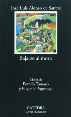 Bajarse al moro (COLECCION LETRAS HISPANICAS) (Spanish Edition)