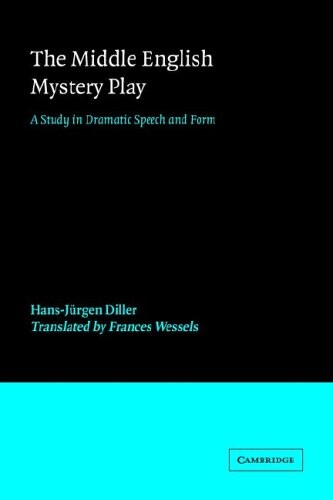 The Middle English Mystery Play: A Study in Dramatic Speech and Form (European Studies in English Literature)