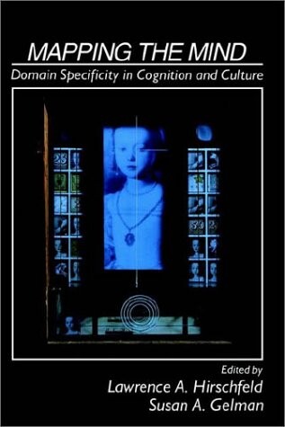 Mapping the mind :domain specificity in cognition and culture