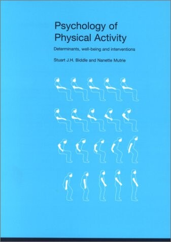 Psychology of Physical Activity: Determinants, Well-Being and Interventions