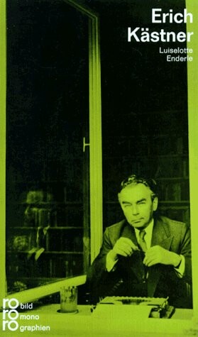 Erich Kästner :in Selbstzeugnissen und Bilddokumenten