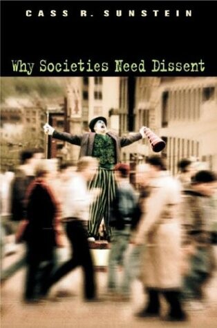 Why Societies Need Dissent (Oliver Wendell Holmes Lectures)