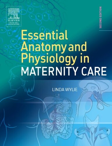 Essential Anatomy & Physiology in Maternity Care