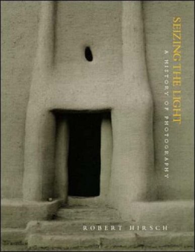 Seizing the Light: A History of Photography