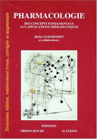 Pharmacologie : Des concepts fondamentaux aux applications thérapeutiques 3e édition