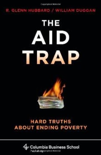 The aid trap : hard truths about ending poverty