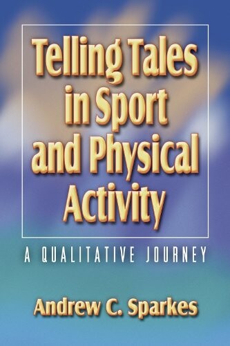 Telling tales in sport and physical activity : a qualitative journey