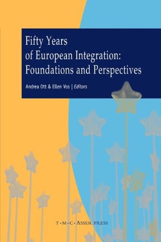Fifty years of European integration : foundations and perspectives