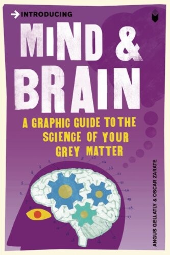 Introducing Mind & Brain: A Graphic Guide