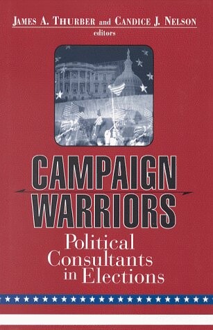 Campaign Warriors: The Role of Political Consultants in Elections