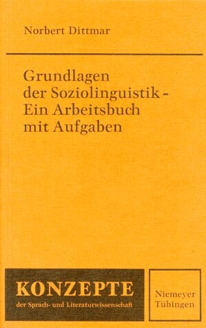 Grundlagen der Soziolinguistik :ein Arbeitsbuch mit Aufgaben