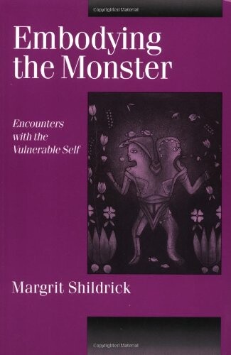 Embodying the Monster: Encounters with the Vulnerable Self (Published in association with Theory, Culture & Society)