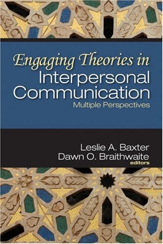 Engaging Theories in Interpersonal Communication: Multiple Perspectives