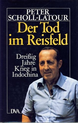 Der Tod im Reisfeld : Dreißig Jahre Krieg in Indochina