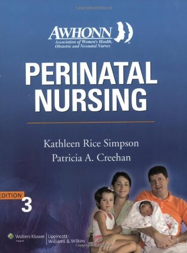 AWHONN's Perinatal Nursing: Co-Published with AWHONN (Simpson, Awhonn's Perinatal Nursing)