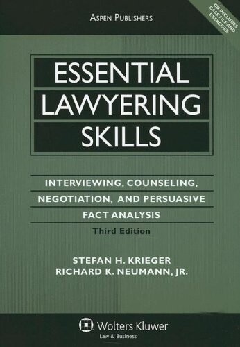 Essential Lawyering Skills: Interviewing, Counseling, Negotiation, and Persuasive Fact Analysis, 3rd Edition