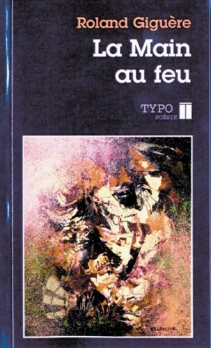 La main au feu: 1949-1968 (Poesie) (French Edition)