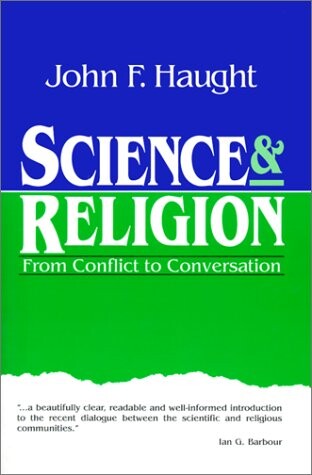 Science and religion : from conflict to conversation