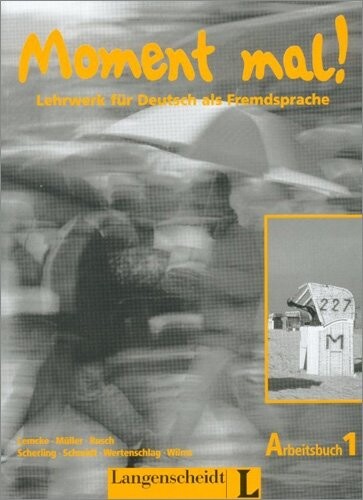 Moment mal! : Lehrwerk für Deutsch als Fremdsprache. Arbeitsbuch, 1