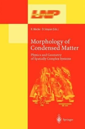 Morphology of Condensed Matter: Physics and Geometry of Spatially Complex Systems (Lecture Notes in Physics)
