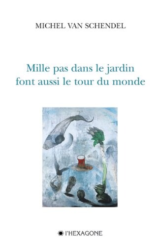 Mille pas dans le jardin font aussi le tour du monde : poèmes du divers