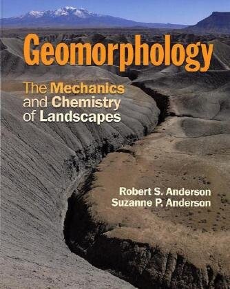 Geomorphology: The Mechanics and Chemistry of Landscapes