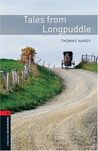 New Oxford Bookworms Library 2 Tales from Longpuddle - HARDY, T. 