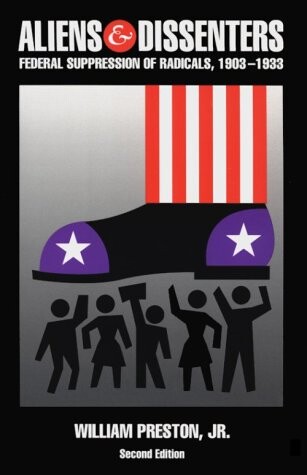 Aliens and Dissenters: Federal Suppression of Radicals, 1903-1933