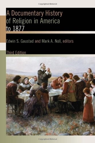A Documentary History of Religion in America to 1877