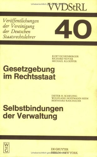 Gesetzgebung im Rechtsstaat (Veroffentlichungen der Vereinigung der Deutschen Staatsrechtslehrer) (German Edition)