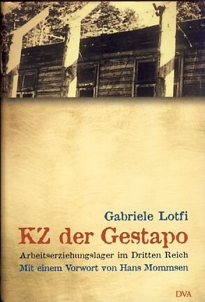 KZ der Gestapo: Arbeitserziehungslager im Dritten Reich (German Edition)
