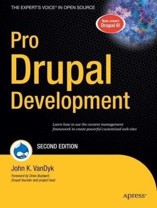 Pro Drupal development :[learn how to use the content management framework to create powerful customized web sites]
