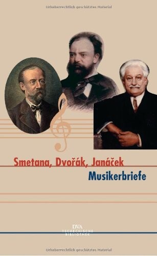 Smetana - Dvořák - Janáček : Musikerbriefe