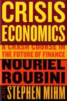 Crisis economics : a crash course in the future of finance