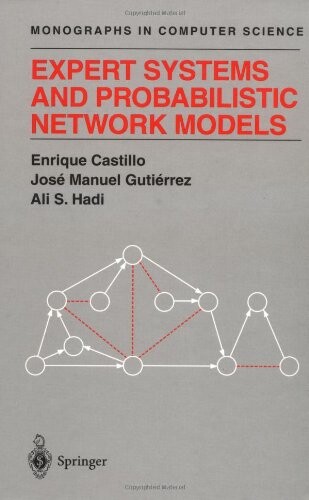 Expert Systems and Probabilistic Network Models (Monographs in Computer Science)