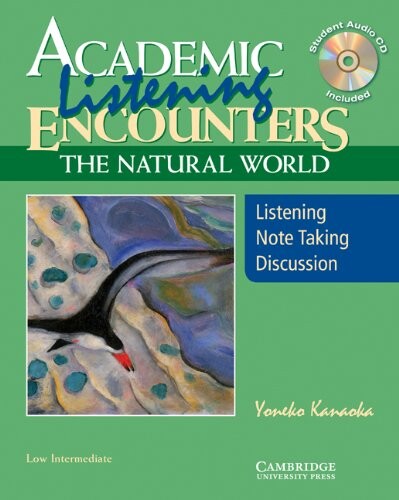 Academic Listening Encounters: The Natural World, Low Intermediate Student's Book with Audio CD: Listening, Note Taking, and Discussion (Academic Encounters)