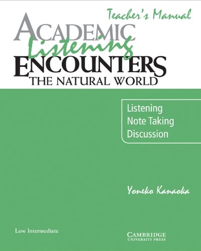 Academic Listening Encounters: The Natural World Teacher's Manual: Listening, Note Taking, and Discussion (Academic Encounters)