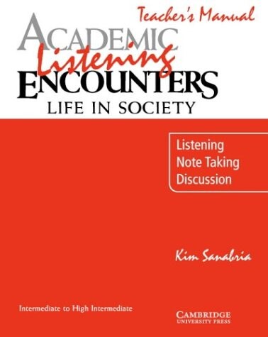 Academic listening encounters :listening, note talking, discussion.[Intermediate-high intermediate,Life in society.