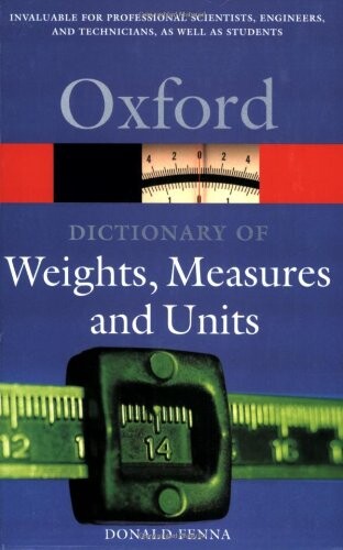 A dictionary of weights, measures and units