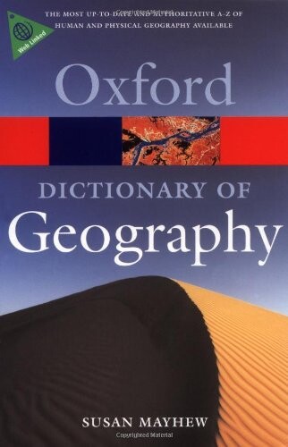 OXFORD DICTIONARY OF GEOGRAPHY 4th Edition - 	MAYHEW, S. 