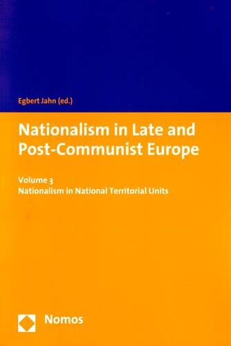 Nationalism in late and post-communist Europe.Volume 3,Nationalism in national territorial units