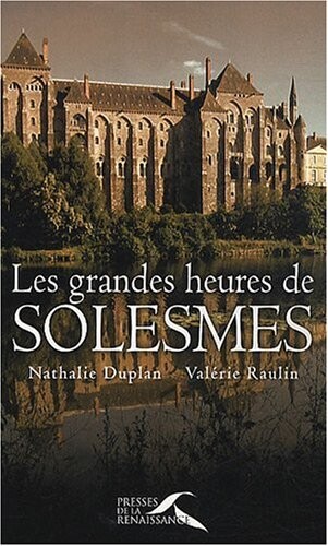 Les grandes heures de Solesmes (French Edition)