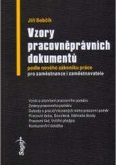 Vzory pracovněprávních dokumentů 2007 : [podle nového zákoníku práce pro zaměstnance i zaměstnavatele]