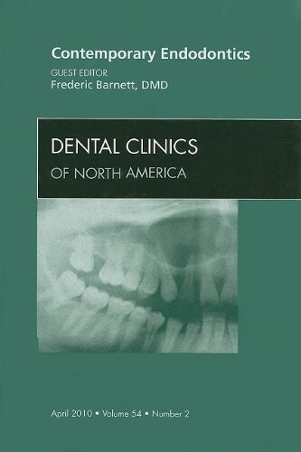 Contemporary Endodontics, An Issue of Dental Clinics (The Clinics: Dentistry)