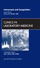 Hemostasis and Coagulation, An Issue of Clinics in Laboratory Medicine (The Clinics: Internal Medicine)