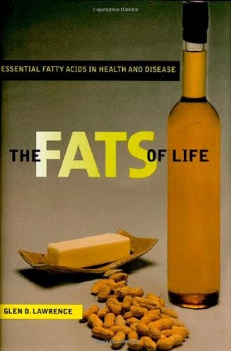 The Fats of Life: Essential Fatty Acids in Health and Disease