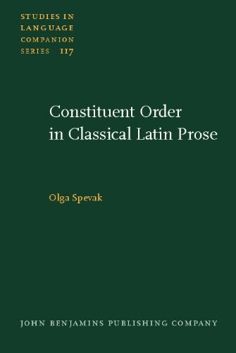 Constituent Order in Classical Latin Prose (Studies in Language Companion Series)