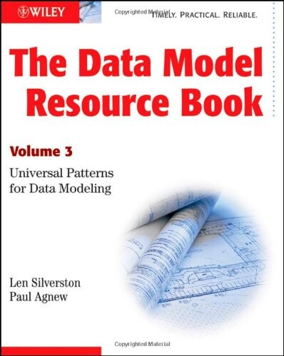 The data model resource book.Volume 3,Universal patterns for data modeling