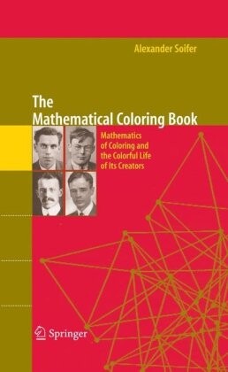 The mathematical coloring book :mathematics of coloring and the colorful life of its creators