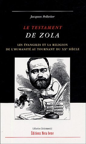 Le testament de Zola :les Évangiles et la religion de l'humanité au tournant du XXe siècle